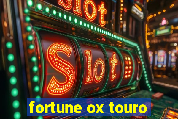 fortune ox touro